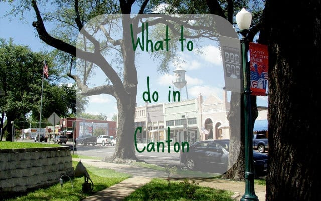 What to Do in Canton TX