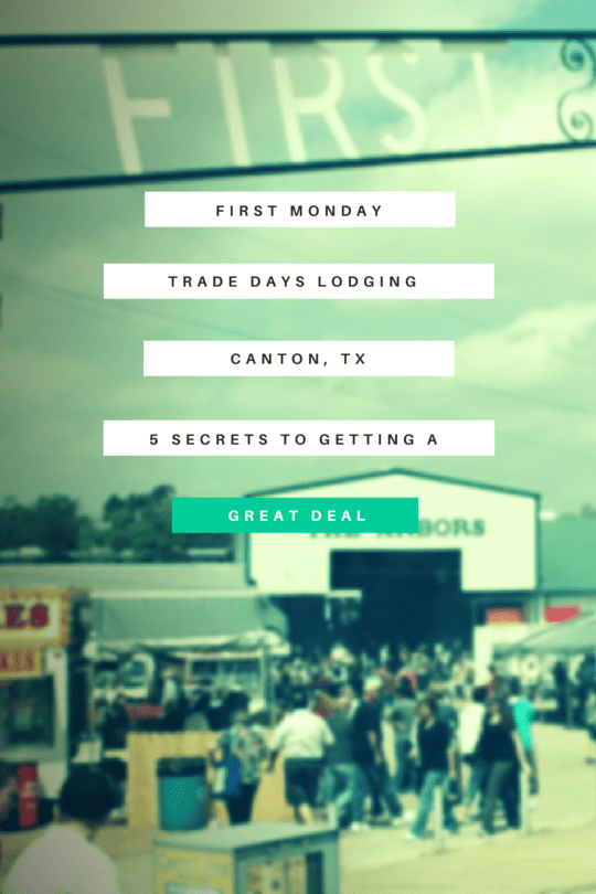 Trade Days Lodging In Canton, TX: 5 Secrets To Getting A Great Deal