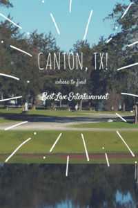 Things To Do In Canton, TX: Where To Find The Best Live Entertainment