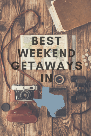 best weekend getaways in texas