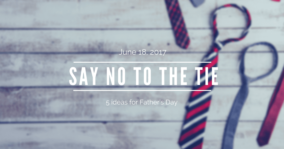 say no to the tie father's day